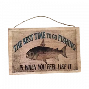 Wall Decor " Best Time To Go Fishing"