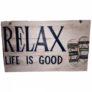 Wall decor " Relax Life Is Good"