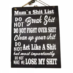 Wall Decor "Mum's Shit List"